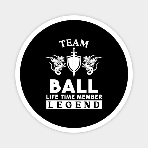 Ball Name T Shirt - Ball Life Time Member Legend Gift Item Tee Magnet by unendurableslemp118